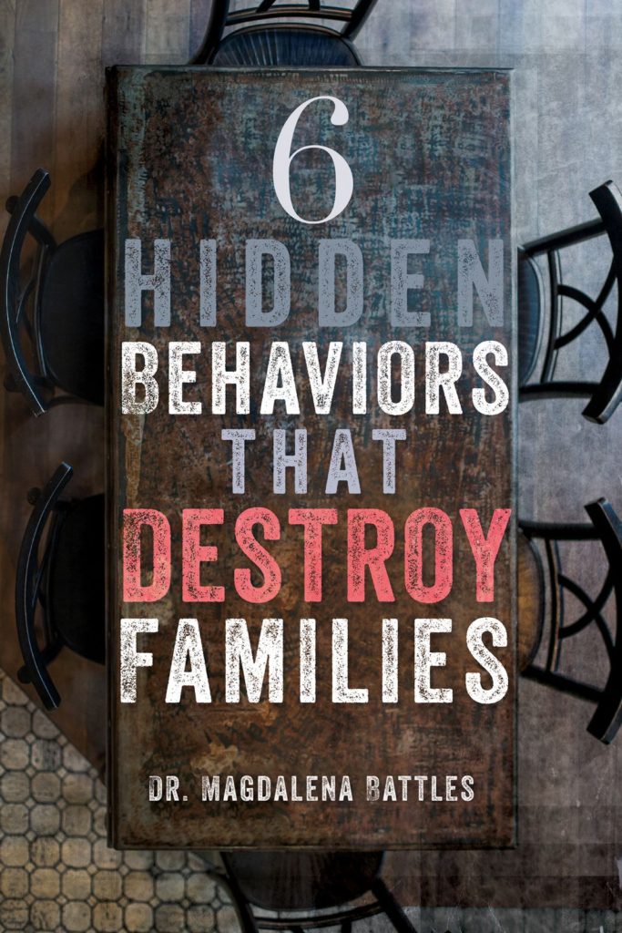 6 Hidden Behaviors that Destroy Families