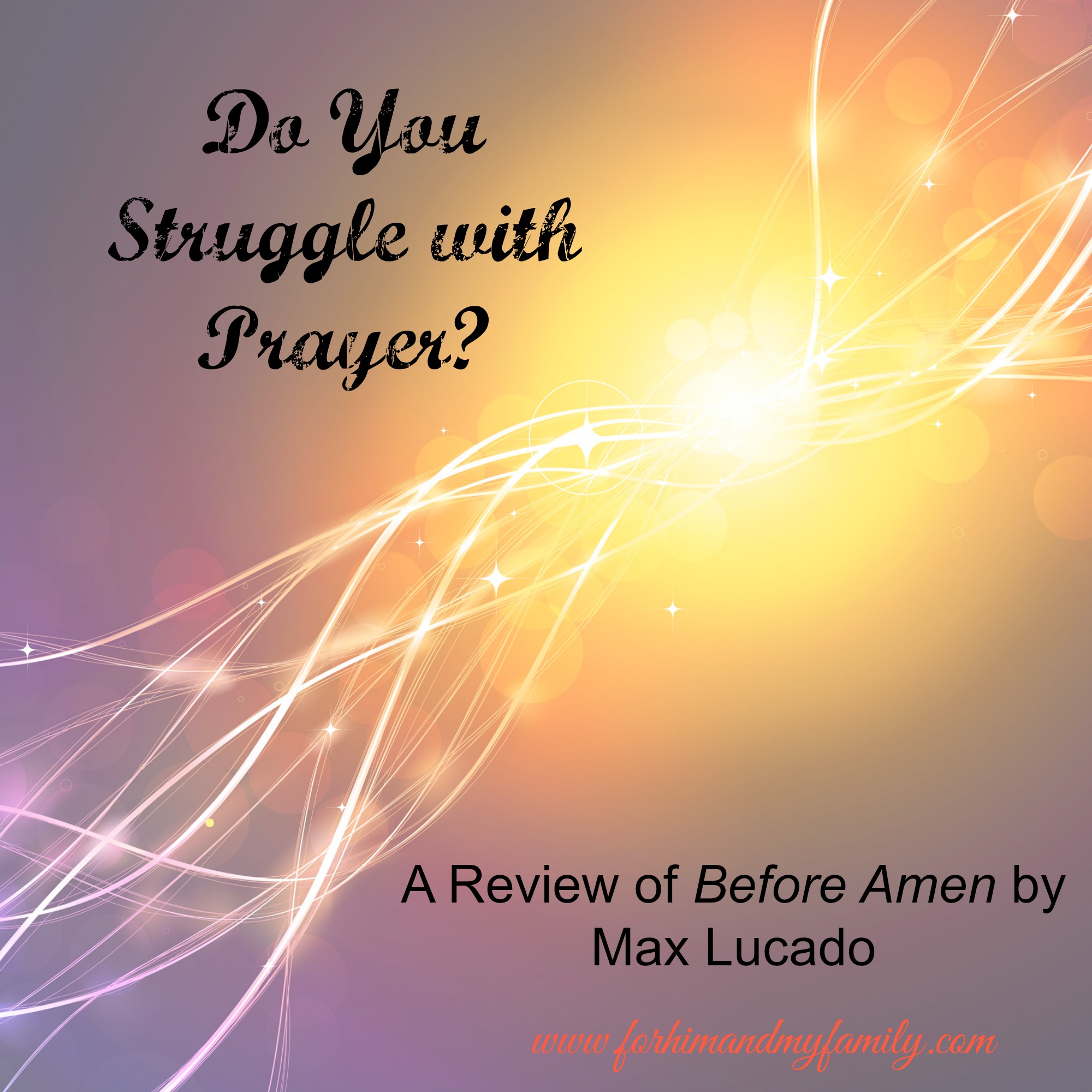do you struggle with prayer, before amen review