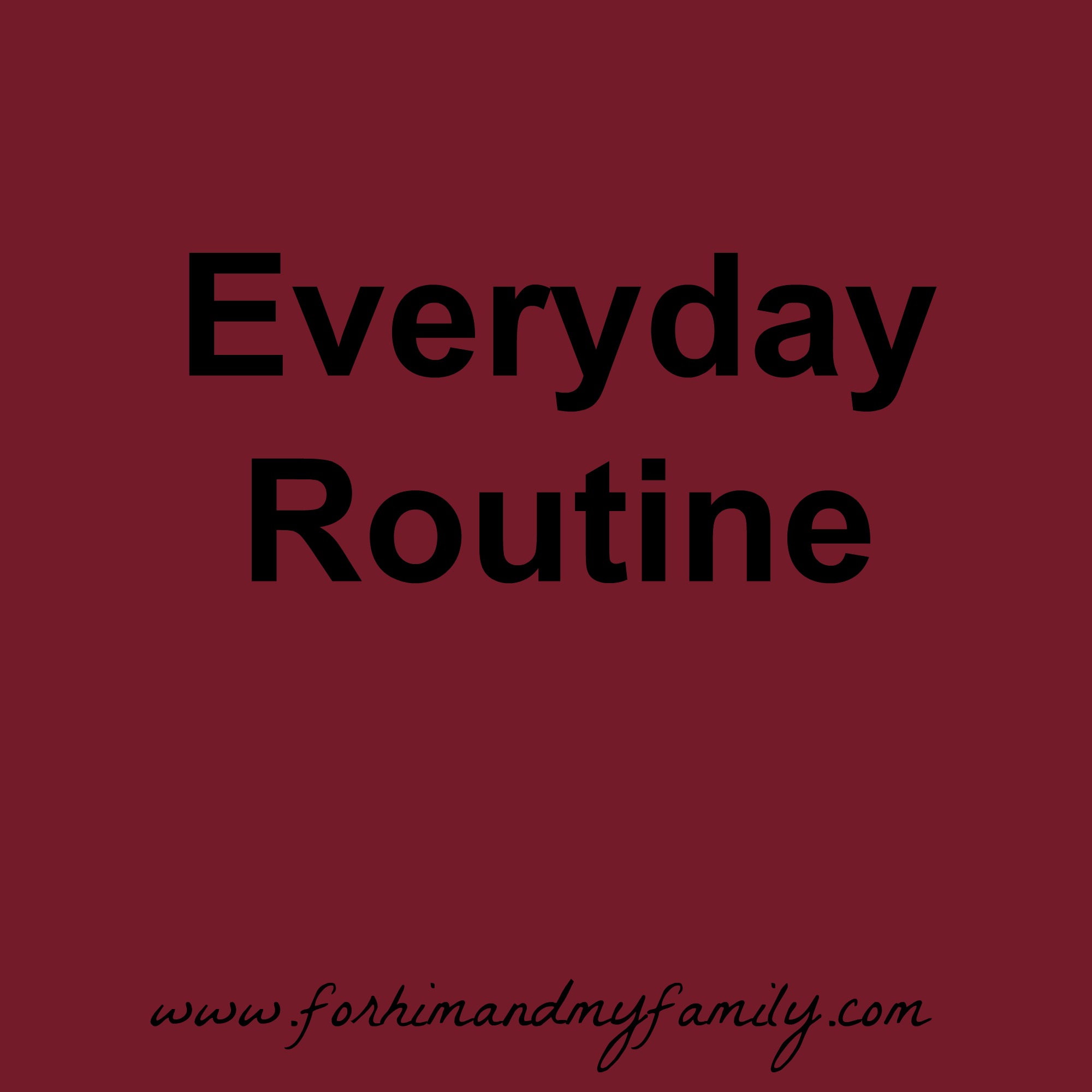 Everyday Routine