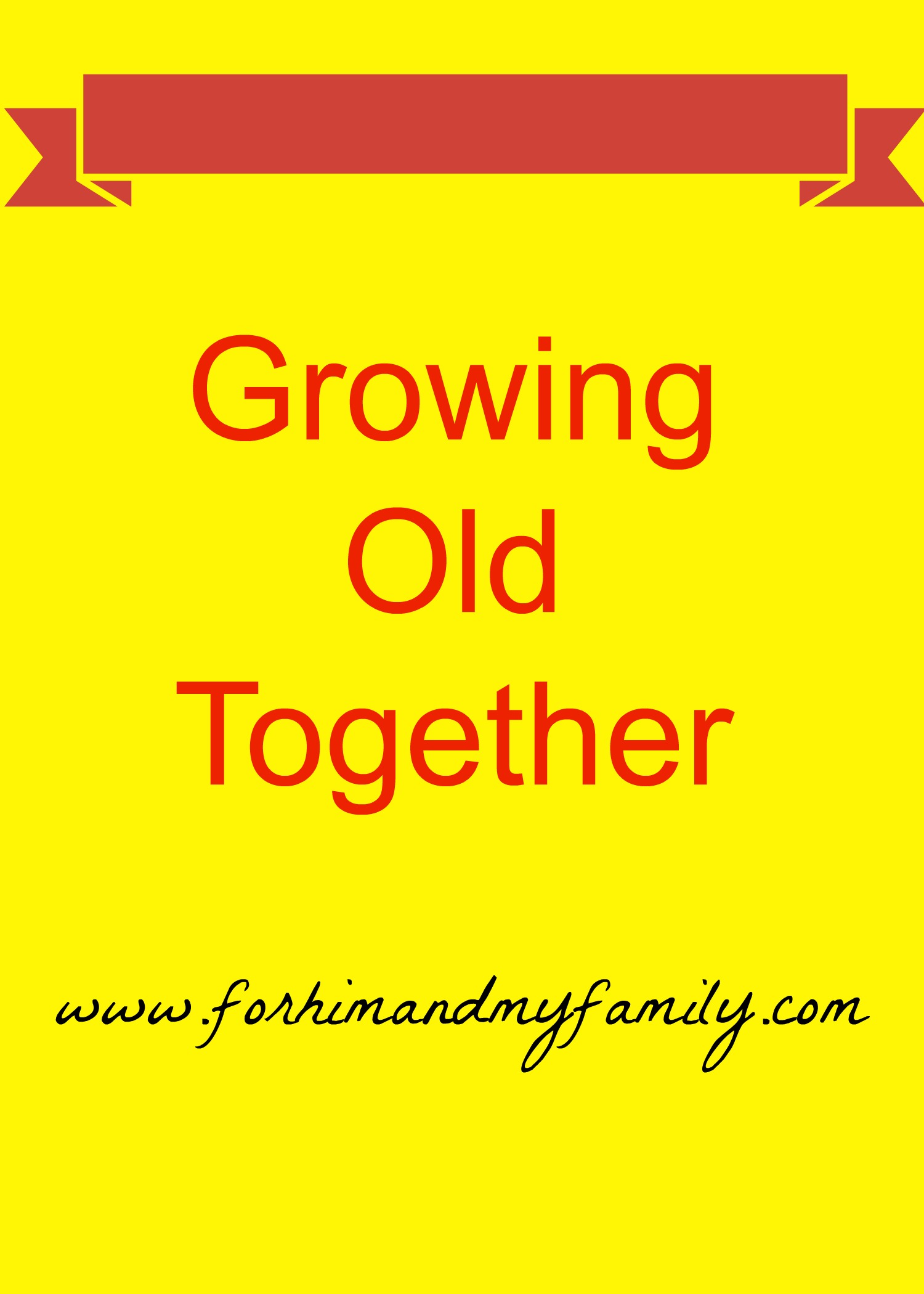 Growing Old Together {Blogging the ABC's Letter G}