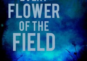 Every Flower of the Field