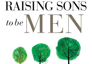 Moms Raising Sons to Be Men