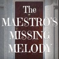 The Maestro’s Missing Melody