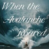 When the Avalanche Roared