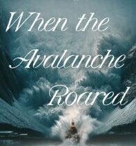 When the Avalanche Roared