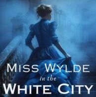 Miss Wylde in the White City