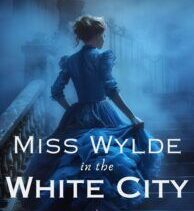 Miss Wylde in the White City