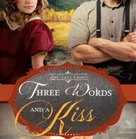 Three Words and a Kiss
