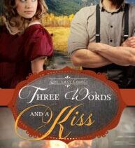 Three Words and A Kiss