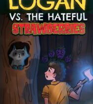 Logan vs the Hateful Strawberries