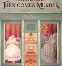 First Comes Marriage. . .Then Comes Murder